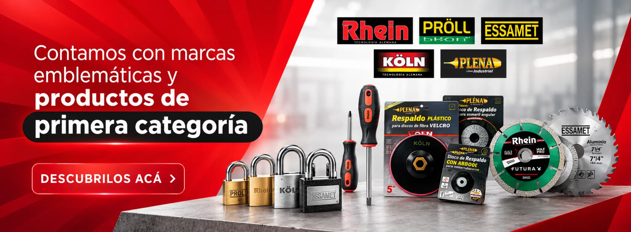 Rhein, Pröll, Essamet, Köln y Plena. Marcas emblemáticas y productos de primera categoría: herramientas, candados y discos.